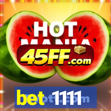 bet 1111